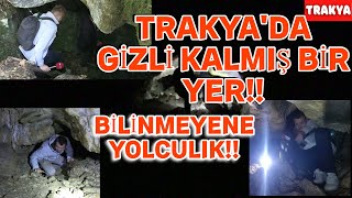 TRAKYA DA ÇOBANLARIN BULDUĞU BİLİNMEYEN EFSANE MAĞARAYA GİRDİK !! KIŞLACIK KÖYÜ