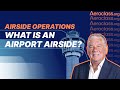 What Is an Airport Airside? | Aeroclass Lessons