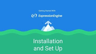 Getting Started with ExpressionEngine - Lesson 1: Installation