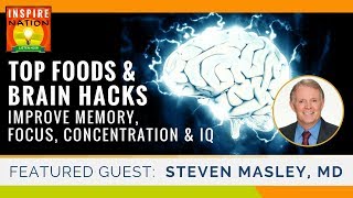 🌟 TOP FOODS FOR YOUR BRAIN! Improve Memory Focus IQ & Prevent Alzheimers @ ANY AGE! DR STEVEN MASLEY