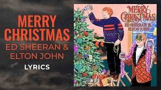 Ed Sheeran, Elton John - Merry Christmas (LYRICS)