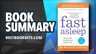 Fast Asleep | How to Get a Really Good Night's Rest | Michael Mosley | Book Summary
