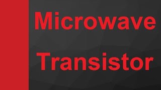 Microwave Transistors (Basics, Structure, Types, Details, Material & Parameters) Explained