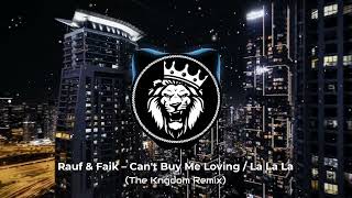 Rauf & Faik – Can't Buy Me Loving / La La La (The Kngdom Remix)
