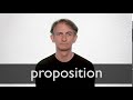 How to pronounce PROPOSITION in British English