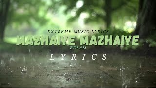 Mazhaiye Mazhaiye Lyrics - Eeram Tamil Songs Lyrics | Extreme Music Lyrics