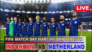 NETHERLAND VS INDONESIA FIFA MATCH DAY AT GBK STADIUM GAMEPLAY SIMULATION