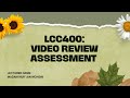 LCC400 ENGLISH FOR INFORMATIVE SPEECHES : Video Review Assesment