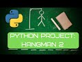 Python Project: Coding Hangman Part 2