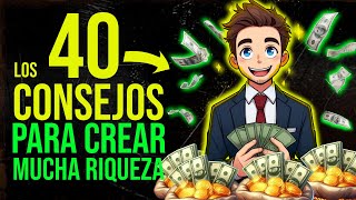 40 Consejos para Crear Riquezas 💰 La Clave de la Gente Rica