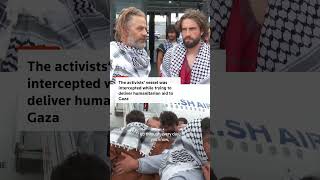 Deported Gaza flotilla activists allege abuse in Israeli detention