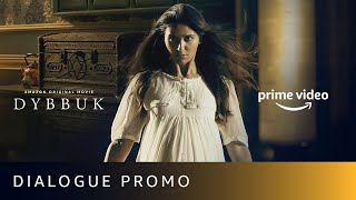 Dybbuk - The Curse Is Real | Dialogue Promo | New Horror Movie 2021| Amazon Prime Video
