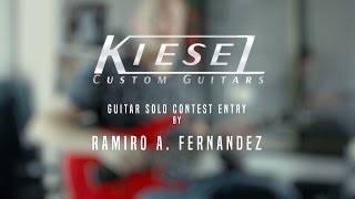 kiesel guitar solo contest entry - Ramiro A. Fernandez /  ‪#‎kieselsolocontest‬