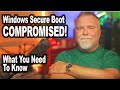 Windows Secure Boot Compromised!  What You Need to Know by a Retired Microsoft Engineer