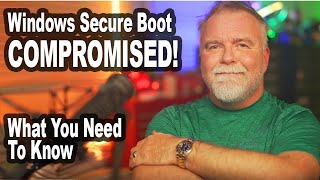 Windows Secure Boot Compromised! What You Need to Know by a Retired Microsoft Engineer