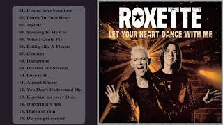Roxette Greatest Hits Playlist | The Best Songs Of Roxette Full Album