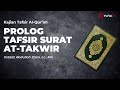 Kajian Tafsir Al-Quran: Prolog Tafsir Surat At-Takwir - Ustadz Abdullah Zaen, Lc., MA