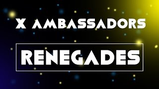 Renegades - X Ambassadors / Lyrics