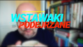 Wstawaki [#1859] Podejrzane