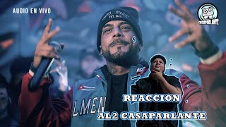 REACCION CASAPARLANTE: AL2 EL ALDEANO | Lluvia de adoquines - Tu Papá .EnVivo