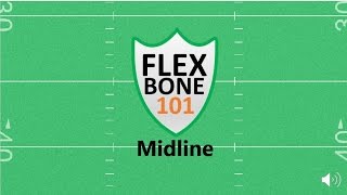 Flexbone 101: Midline