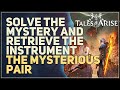 Solve the mystery and retrieve the instrument Tales of Arise