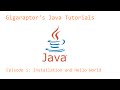 Java Tutorial 1 : Installation and Hello World