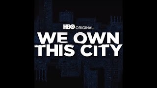 We Own This City intro