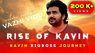 RISE OF KAVIN - 1 Year of Vetrimagan KAVIN BB Journey