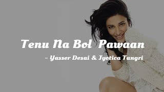 Tenu Na Bol  Pawaan  from Behen Hogi Teri || Lyric Video ||