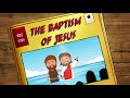 Baptism of Jesus | Bible Story for Kids | Animated Baptism of Jesus