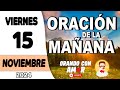 Oración de la Mañana de hoy Viernes 15 de Noviembre de 2024