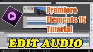 Premiere Elements 15 Tutorial - How to Edit Audio
