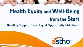 Essentials for Childhood: Health Equity and Well-Being from the Start