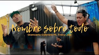 NOMBRE SOBRE TODO - Giancarlo Cabrera Ft. Travy Joe