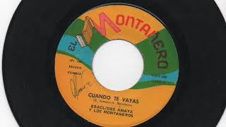 Eraclides Amaya y Los Montañeros - Cuando te vayas - El Montañero