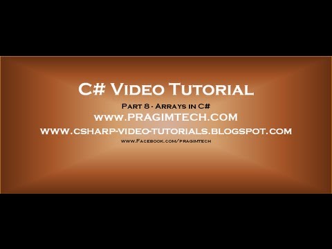 Part 8 - C# Tutorial - Arrays in C#.avi Part 8 - C# Tutorial - Arrays in C#.avi