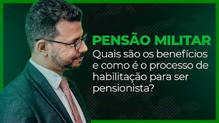 PENSÃO MILITAR: quem são os beneficiários e como é o processo de habilitação pra ser pensionista?