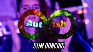 Aut-Ish | Stim Dancing