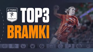 PGNiG Superliga Kobiet: TOP 3 BRAMKI – 6. tydzień