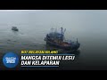 BOT NELAYAN HILANG | Tekong, Lima Pemancing Ditemui Selamat