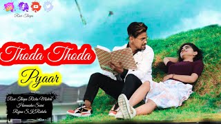 THODA THODA PYAR LOVE STORY NEW HINDI SONG 2021  || Ravi & Richa ||   Ravi THAPA CREATION