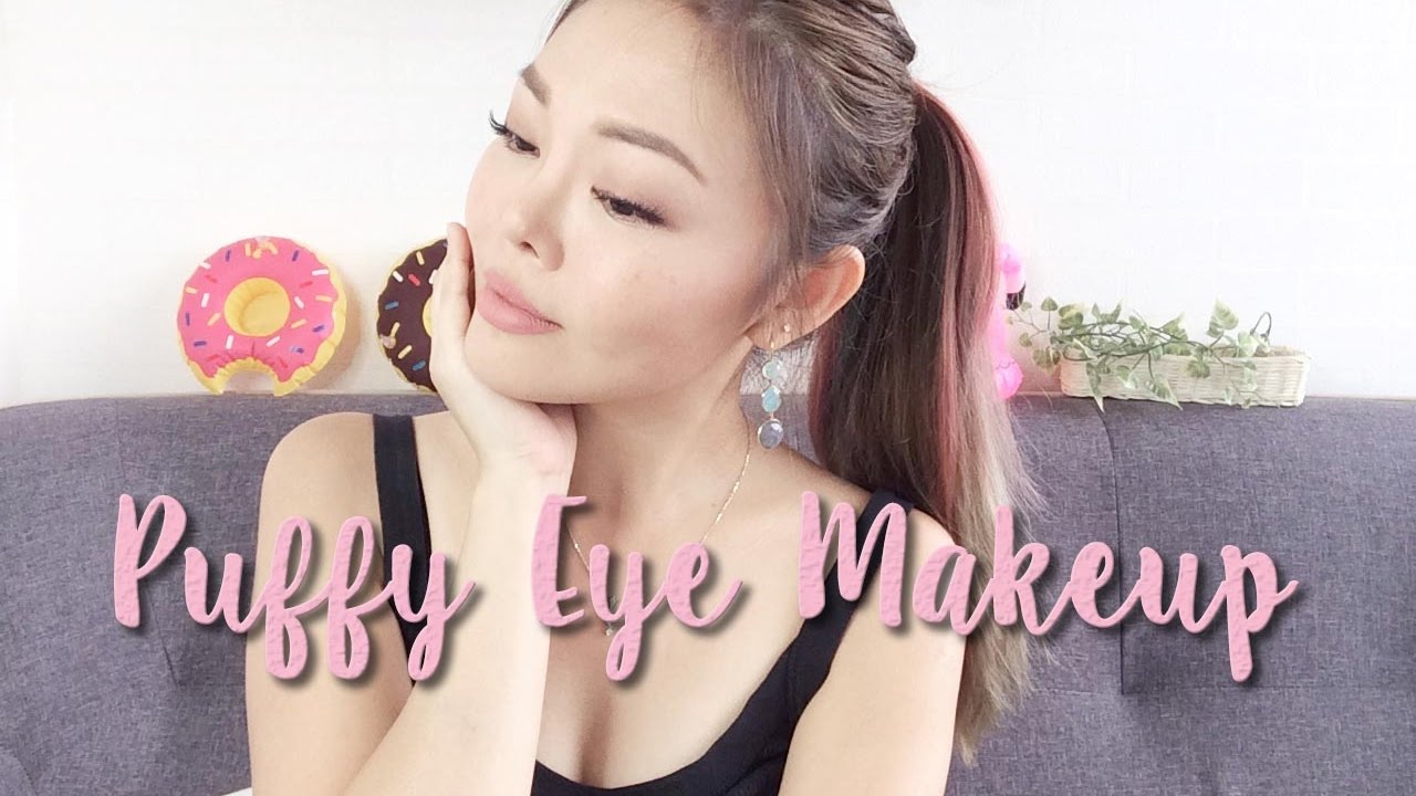 Makeup For Puffy Eyes Youtube Makeup For Puffy Eyes Youtube