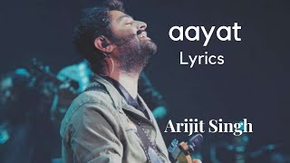 Lyrics: Aayat Full Song | Arijit Singh | A. M. Turaz | Sanjay Leela Bhansali#Aayat #Arijit Singh
