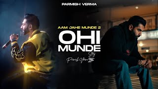 Parmish Verma - Ohi Munde (Aam Jehe Munde 2) | New Punjabi song 2023 | PLAY BEAT