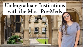 Undergraduate Institutions with the Most Pre-Meds | How to Choose a College as a Premed Student