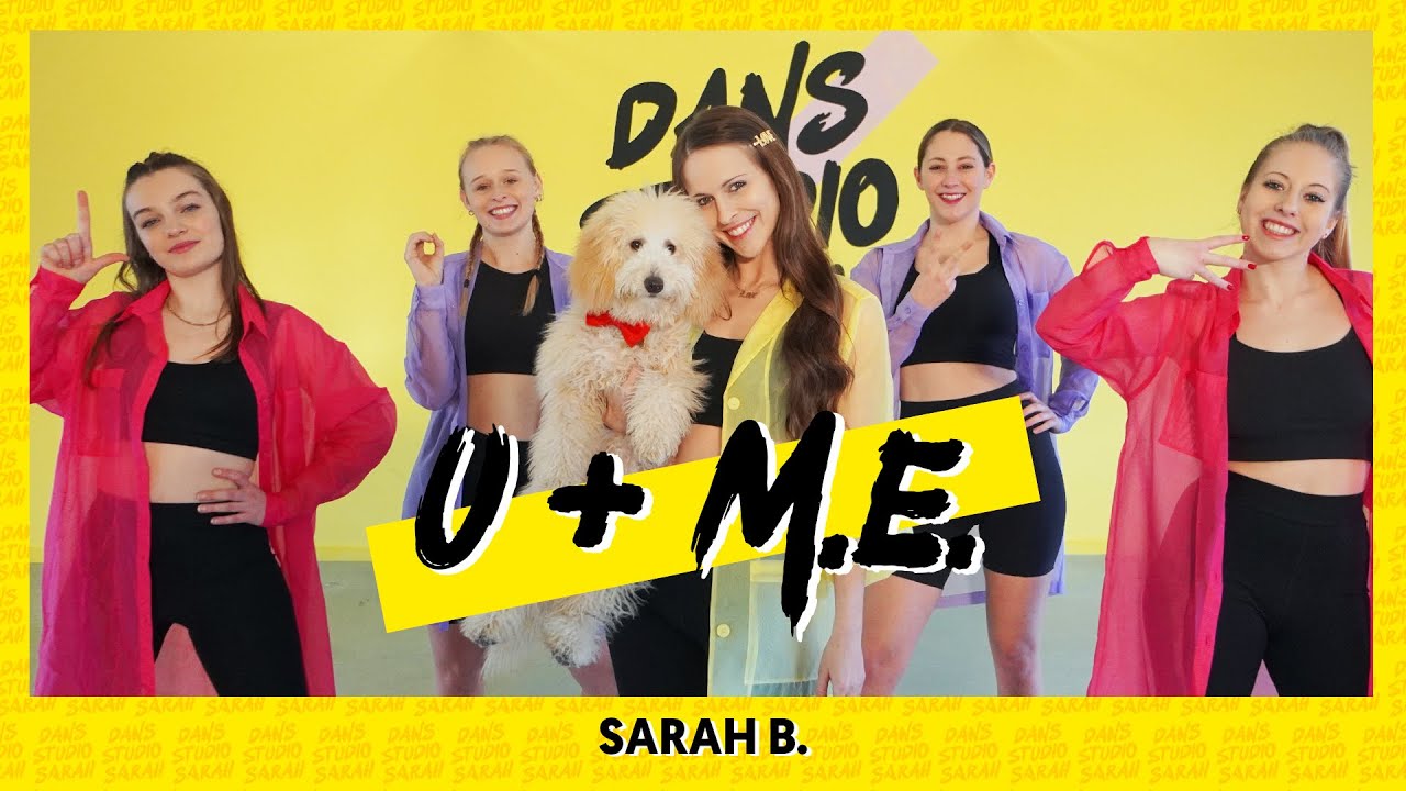 U + M.E. - SARAH B. | Dance Video | Choreography | Official Dance - YouTube