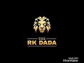 KING OF THE KING R.K DADA