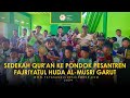 Sedekah Al-Qur'an Ke Pondok Pesantren Fajriyatul Huda Al-Mursi