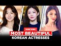 Top 10 Most Beautiful Korean Actresses of 2024.